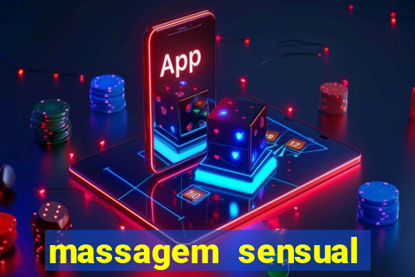 massagem sensual novo hamburgo